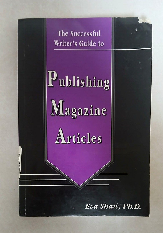 The Successful Writer's Guide to Publishing Magazine Articles by Shaw, Eva