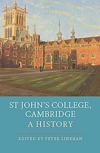 St John’s College Cambridge: A History by Peter A Linehan: New