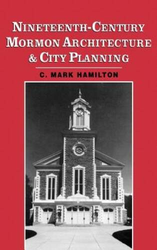 Nineteenth-Century Mormon Architecture and City Planning – Hardcover – GOOD