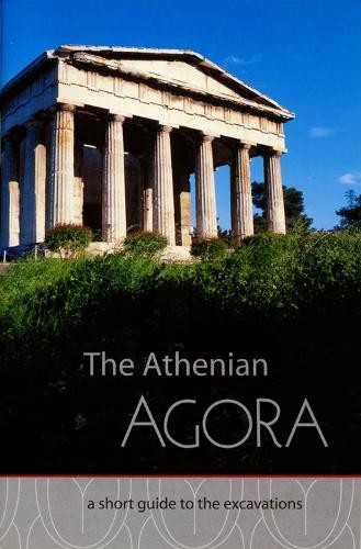 John McK Camp The Athenian Agora A Short Guide to the Excavations (Paperback)