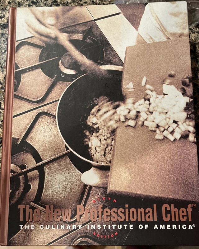 The Culinary Institute of America ~ “The New Professional Chef” ~ 6th Edition