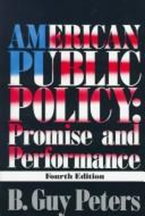American Public Policy : Promise and Performance Paperback B. Guy