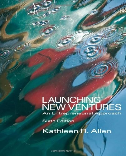 LAUNCHING NEW VENTURES: AN ENTREPRENEURIAL APPROACH By Kathleen R. Allen *Mint*