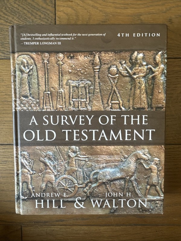 A Survey of The Old Testament 4th Edition Andrew E Hill & John H Walton