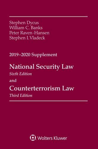 National Security Law, Sixth Edition and Counterterrorism Law, Third Edition:…