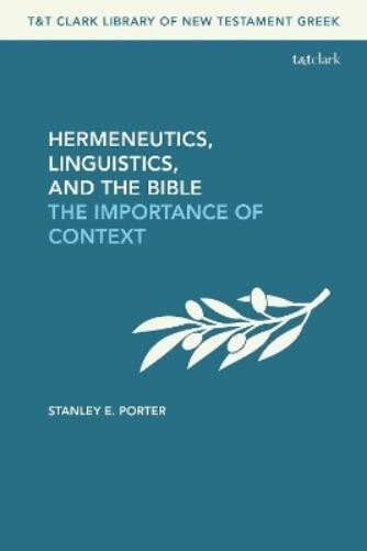 Stanley E. Porter Hermeneutics, Linguistics, and the Bible (Paperback)