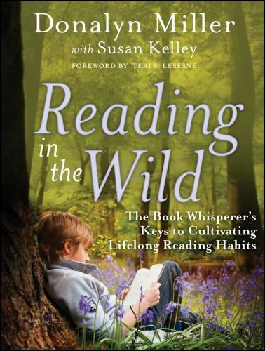 Reading in the Wild: The Book Whisperer’s Keys to Cultivating Lifelong… – LNEW