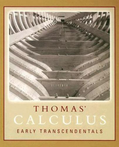 Thomas’ Calculus Early Transcendentals; 11th Edit- 032119800X, hardcover, Thomas