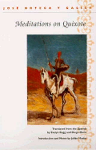 Meditations on Quixote: Translated from the Spanish by Evelyn Rugg and Diego
