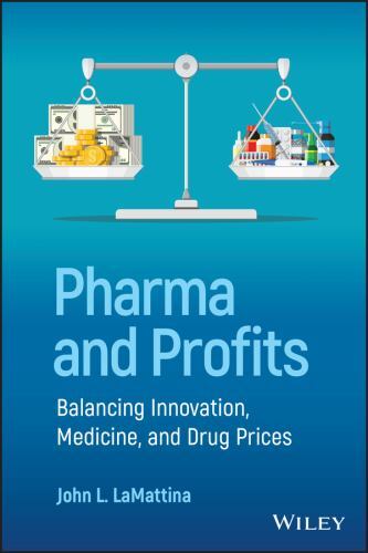 Pharma and Profits : Balancing Innovation, Medicine, and Drug Prices, Paperba…