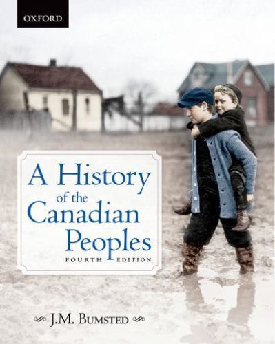History of the Canadian Peoples, Paperback by Bumsted, J. M., Used Good Condi…