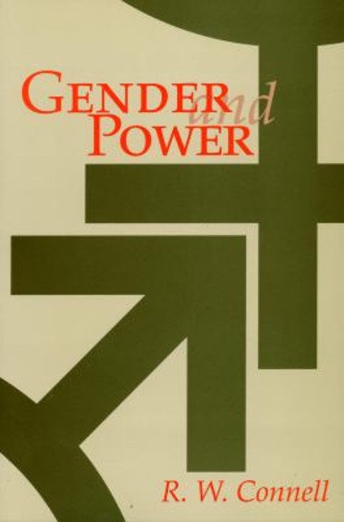 Gender and Power : Society, the Person, and Sexual Politics R. W.