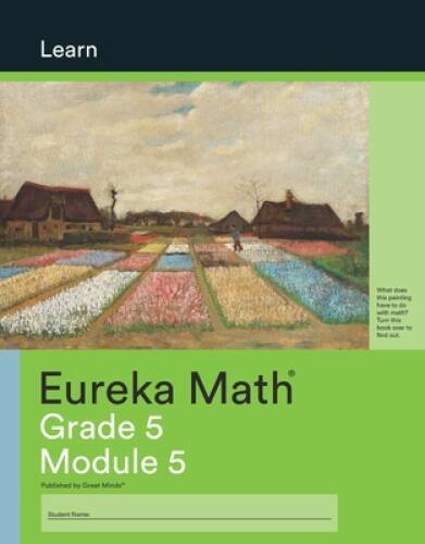 Eureka Math Learn: Grade 5, Module 5 – Paperback By Eureka Math – VERY GOOD
