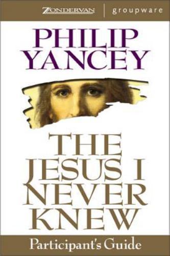 The Jesus I Never Knew Participant’s Guide – paperback, 9780310224334, Yancey