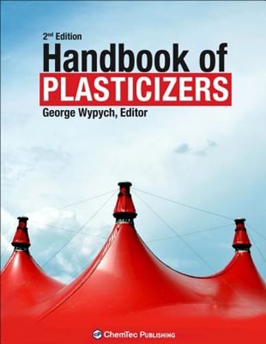 Handbook of Plasticizers by George Wypych: New