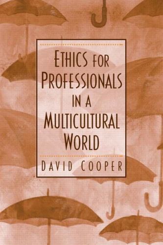 Ethics for Professionals in a Multicultural World by Cooper, David E.