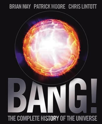 Bang! The Complete History of the Universe by Brian May Hardback Book The Fast