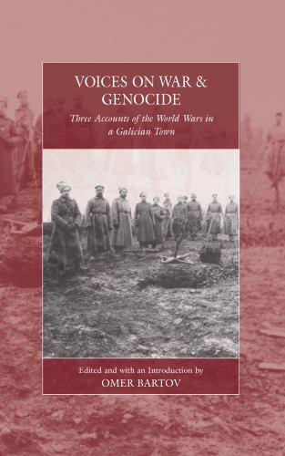 Voices on War and Genocide : Three Accounts of the World Wars in a Galician T…