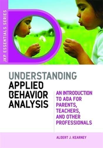 Understanding Applied Behavior Analysis: An Introduction to ABA for Parents,