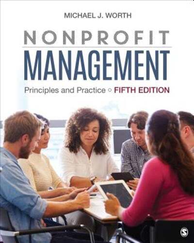 Nonprofit Management: Principles and Practice by Michael J Worth: Used