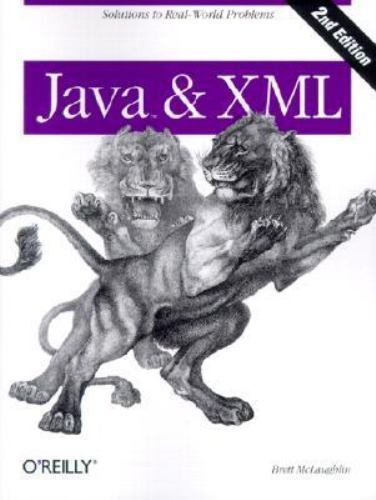 Java & XML, 2nd Edition: Solutions to Real-World Problems by Brett McLaughlin