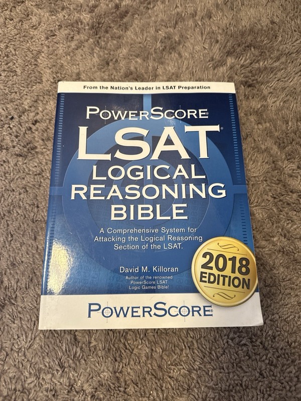 PowerScore LSAT Logical Reasoning Bible 2018 David Killoran LSAT Test Prep Book
