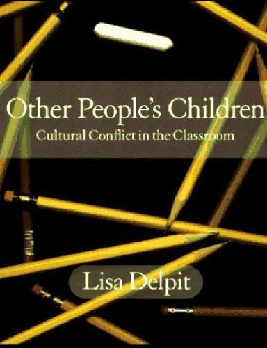 Other People’s Children: Cultural Conflict in the Classroom, Delpit, Lisa, Good