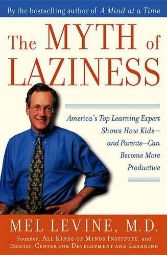 Myth of Laziness: America’s Top Learning … by Levine MD, Mel Other book format