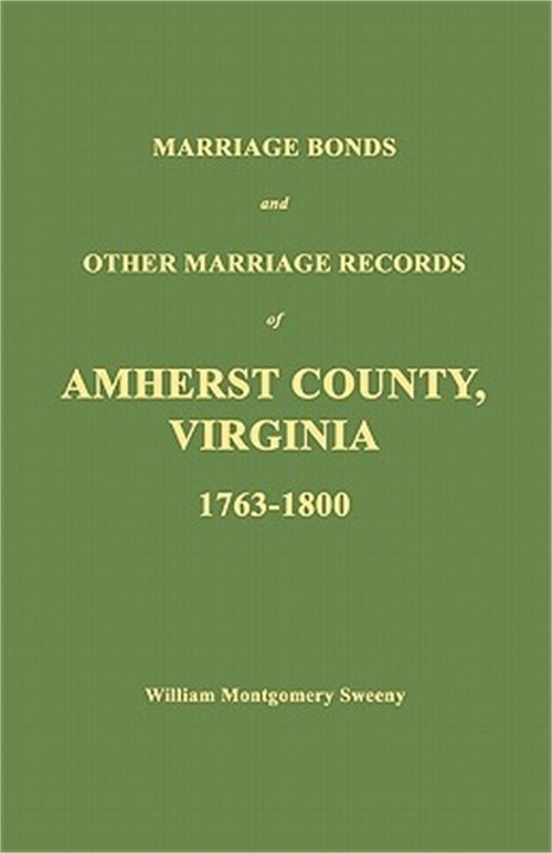 Marriage Bonds and Other Marriage Records of Amherst County, Virginia 1763 – 180