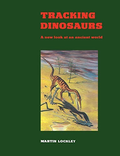 Tracking Dinosaurs: A New Look at a…, Lockley, Martin