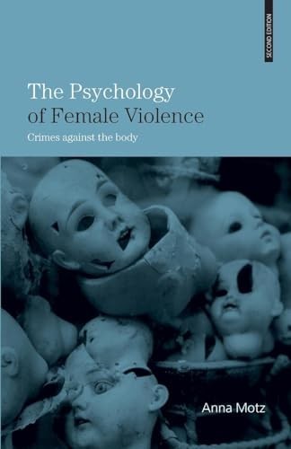 The Psychology of Female Violence: Crimes … by Motz, Anna Paperback / softback