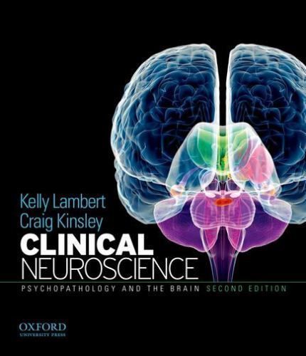 Clinical Neuroscience: Psychopathology and the Brain, Lambert, Kelly G.,Kinsley,