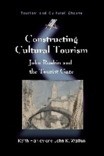 Keith Hanley John K. Walton Constructing Cultural Tourism (Hardback)