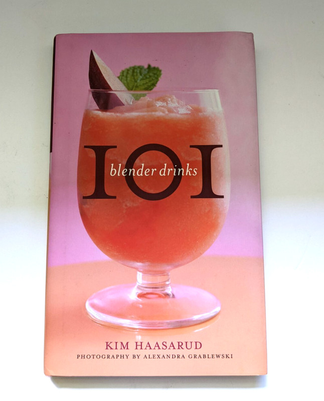 101 Blender Drinks – Hardcover By Haasarud, Kim