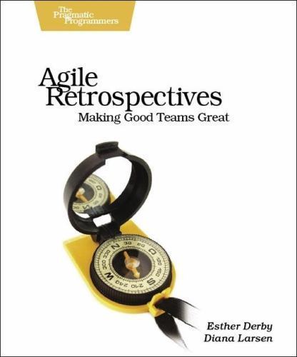 Agile Retrospectives: Making Good Teams Gre- 0977616649, paperback, Esther Derby