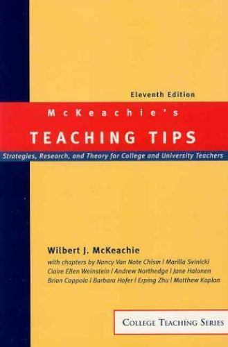 MCKEACHIE’S TEACHING TIPS: STRATEGIES, RESEARCH, AND By Wilbert James Mckeachie
