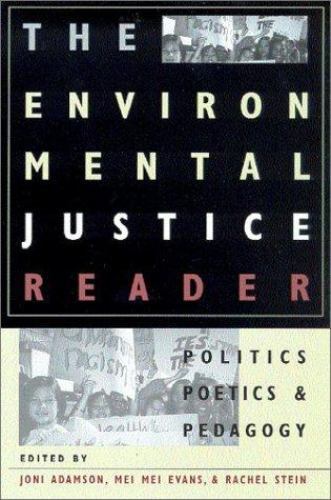 The Environmental Justice Reader: Politics, Poetics, & Pedagogy