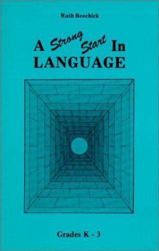 Strong Start in Language: Grades K-3; Three – 9780940319028, paperback, Beechick