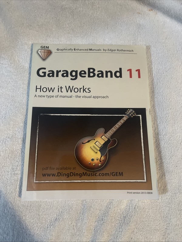 GarageBand 11 – How It Works : A New Type of Manual – the Visual Approach by…