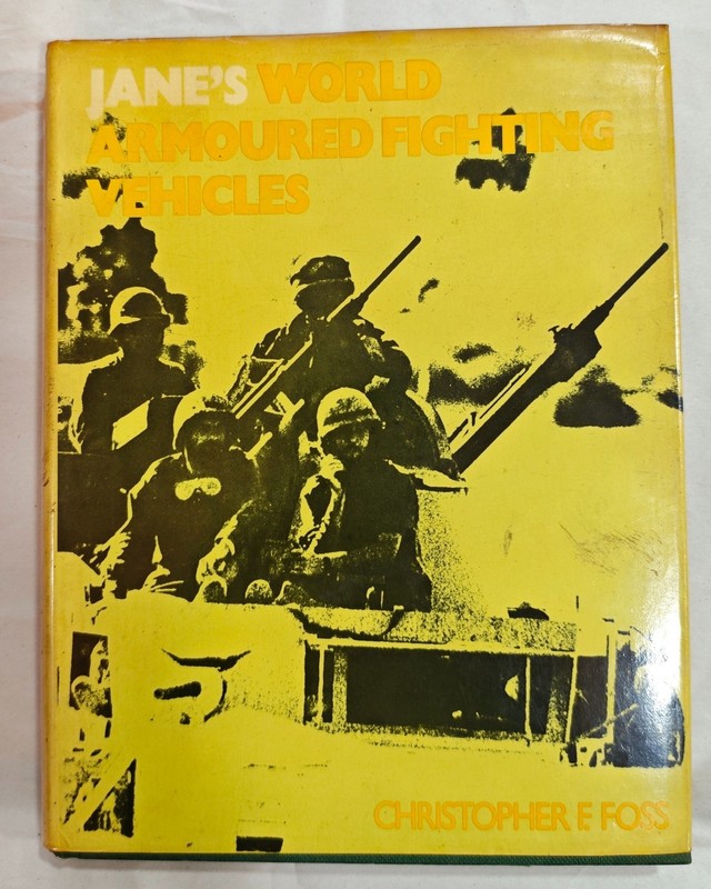 Jane’s World Armoured Fighting Vehicles Christopher F. Foss 1976 Tanks APCs