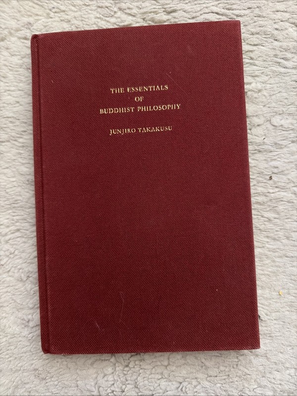 THE ESSENTIALS OF BUDDHIST PHILOSOPHY. By Junjiro Takakusu – Hardcover EXCELLENT