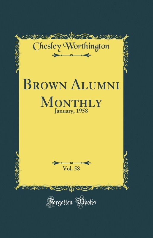 Brown Alumni Monthly, Vol. 58: January, 1958 (Classic Reprint)