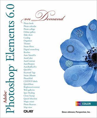 Adobe Photoshop Elements 6.0 On Demand by Steve Johnson