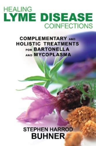 Stephen Harrod Buhner Healing Lyme Disease Coinfections (Paperback)