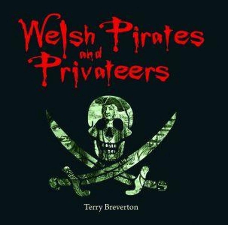 Compact Wales: Welsh Pirates and Privateers by Terry Breverton Paperback Book