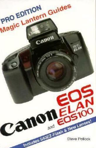 Canon Eos Elan Eos 100 (Magic Lantern Guides) by Steve Pollock