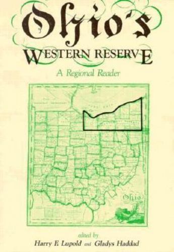 Ohio’s Western Reserve : A Regional Reader, Paperback by Lupold, Harry Forres…