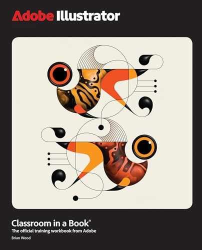 Adobe Illustrator Classroom in a Book 2025 – Paperback, by Wood Brian – New h