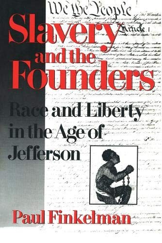 SLAVERY AND THE FOUNDERS: DILEMMAS OF JEFFERSON AND HIS By Paul Finkelman *VG+*