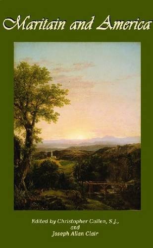 MARITAIN AND AMERICA (AMERICAN MARITAIN ASSOCIATION By Cullen Christopher VG